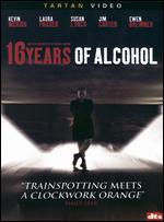 16 Years of Alcohol