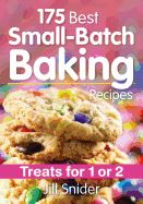175 Best Small-Batch Baking Recipes: Treats for 1 or 2