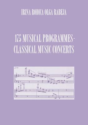 175 Musical Programmes: Classical Music Concerts - Rabeja, Irina Rodica Olga