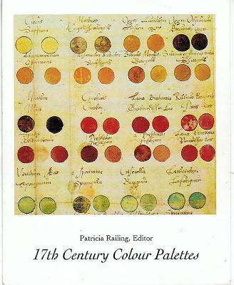 17th Century Colour Palettes - Railing, Patricia (Editor)