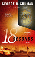 18 Seconds - Shuman, George D