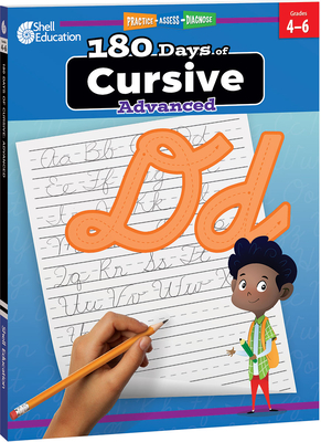 180 Days(tm) Cursive: Advanced: Practice, Assess, Diagnose - Shell Education