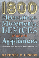 1800 Mechanical Movements, Devices and Appliances (16th enlarged edition)