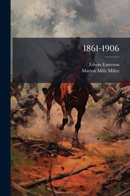 1861-1906 - Emerson, Edwin, and Marion Mills Miller (Creator)