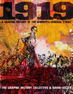 1919: A Graphic History of the Winnipeg General Strike