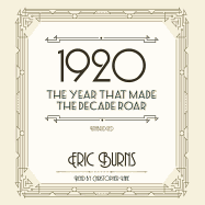1920: The Year That Made the Decade Roar