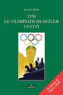 1936. Le Olimpiadi Di Hitler - I Fatti