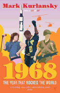 1968: The Year that Rocked the World