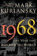 1968: The Year That Rocked the World