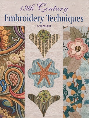 19th Century Embroidery Techniques - Marsh, Gail