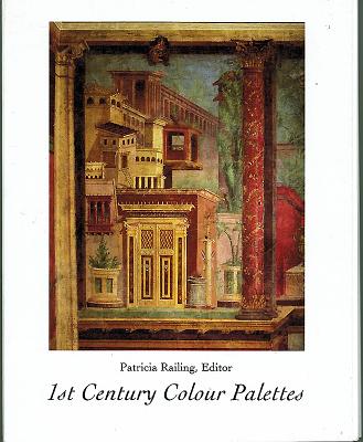 1st Century Colour Palettes - Railing, Patricia (Editor)