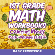 1st Grade Math Textbook: Counting Money Math Worksheets Edition