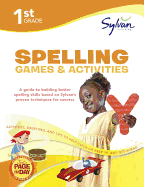 1st Grade Spelling Games & Activities: Activities, Exercises, and Tips to Help Catch Up, Keep Up, and Get Ahead