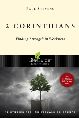 2 Corinthians: Finding Strength in Weakness - Stevens, R Paul