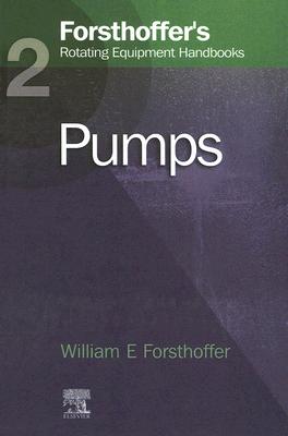 2. Forsthoffer's Rotating Equipment Handbooks: Pumps - Forsthoffer, William E