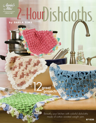 2-Hour Dishcloths - Sims, Darla