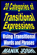 20 Categories of Transitional Expressions: Using Transitional Words and Phrases