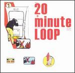 20 Minute Loop