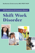 20 Questions and Answers about Shift Work Disorder: .