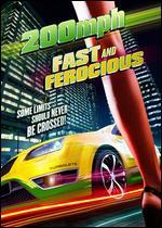 200 MPH: Fast & Ferocious