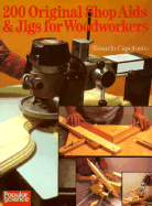 200 Original Shop AIDS & Jigs for Woodworkers