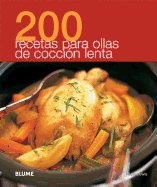 200 Recetas Para Ollas de Coccion Lenta