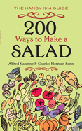 200 Ways to Make a Salad: The Handy 1914 Guide