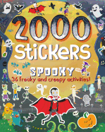2000 Stickers Spooky: 36 Freaky and Creepy Activities!
