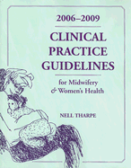 2006-2009 Clinical Guidelines for Midwifery & Women's Health: .