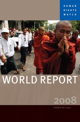 2008 Human Rights Watch World Report - Watch, Human Rights (Assisted by)
