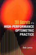 201 Secrets of a High-Performance Optometric Practice
