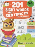 201 Sight Words and Sentence (with 800+ Sentences to Read): Activity Book for Children
