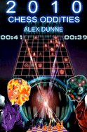 2010: Chess Oddities - Dunne, Alex