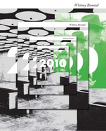 2010: Whitney Biennial