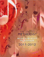 2011-2012 United Methodist Music and Worship Planner
