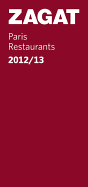 2012/13 Paris Restaurants (Zagat Survey Paris Restaurants)