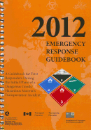 2012 Emergency Response Guidebook (Erg): Spiralbound Edition