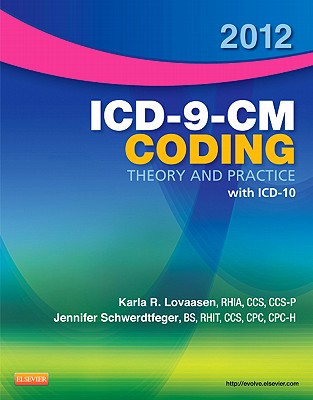 2012 ICD-9-CM Coding Theory and Practice with ICD-10 - Lovaasen, Karla R, Rhia