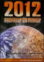 2012: Prophecy or Panic?