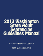 2013 Washington State Adult Sentencing Guidelines Manual