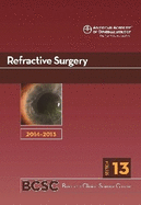 2014-2015 Basic and Clinical Science Course (BCSC) Section 13: Refractive Surgery