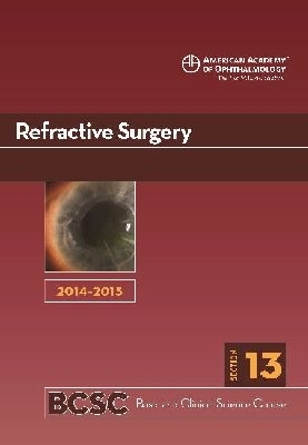 2014-2015 Basic and Clinical Science Course (BCSC) Section 13: Refractive Surgery - Rapuano, Christopher J. (Editor)