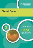 2015-2016 Basic and Clinical Science Course (BCSC): Section 3: Clinical Optics