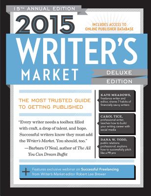 2015 Writer's Market Deluxe: The Most Trusted Guide to Getting Published - Brewer, Robert Lee (Editor)