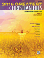 2016 Greatest Christian Hits: Deluxe Annual Edition
