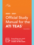 2020-2021 Official Study Manual for the Ati Teas, Revised Edition: .