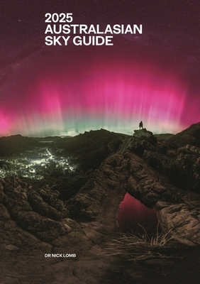 2025 Australasian Sky Guide - Lomb, Nick (Editor)