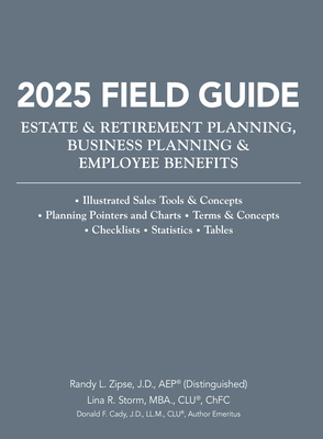 2025 Field Guide to Estate Planning - Zipse, Randy L, and Storm, Lina R, MBA, Clu, Chfc, and Cady, Donald
