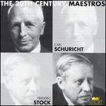 20th Century Maestros: Carl Schuricht & Frederic Stock
