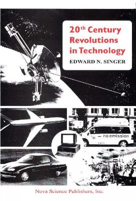 20th Century Revolutions in Technology - Singer, Edward N